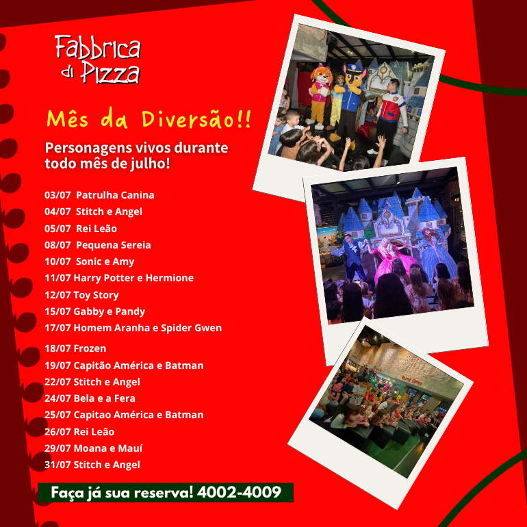 JULHO É MÊS DE DIVERSÃO NA Fabbrica di Pizza! 